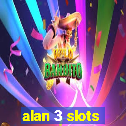 alan 3 slots